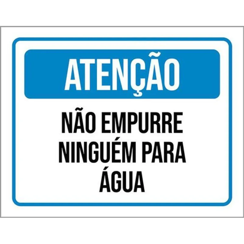 Kit 3 Placas Atenção Não Empurre Ninguém Para Água 36x46