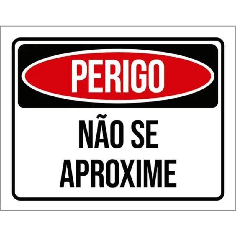 Kit 3 Placas Perigo Não Se Aproxime 36X46