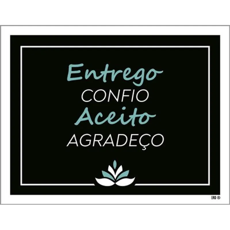 Kit 3 Placas Entrego Confio Aceito Agradeço Flor 36x46