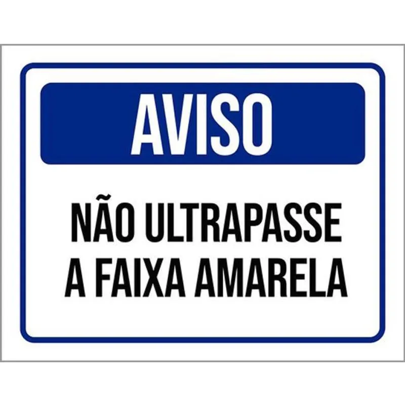 Kit 3 Placas Aviso Não Ultrapasse A Faixa Amarela 36X46