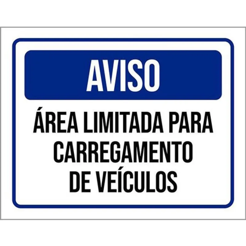 Kit 3 Placas Aviso Área Limitada Carregamento 36X46