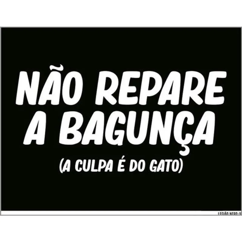 Kit 3 Placas Não Repare Bagunça Culpa Do Gato 36X46