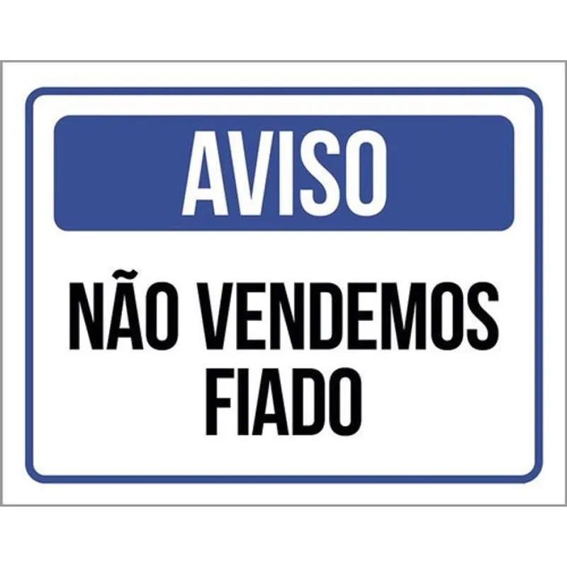 Kit 3 Placas Aviso Não Vendemos Fiado Azul 36X46