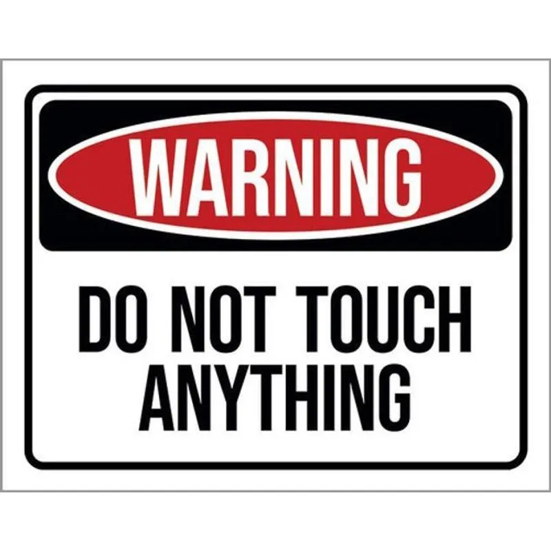 Kit 3 Placas Warning Do Not Touch Anything 36X46
