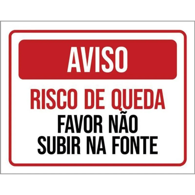 Kit 3 Placas Aviso Risco Quedra Não Subir Na Fonte 36X46