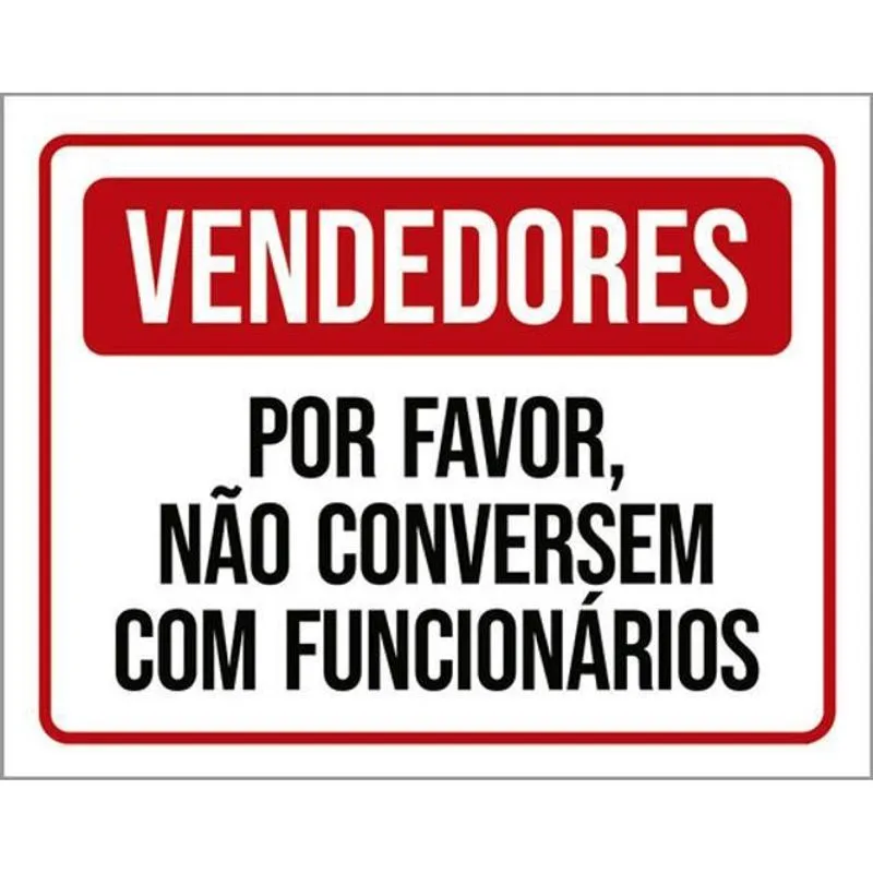 Kit 3 Placas Vendedores Não Conversem Funcionários 36X46