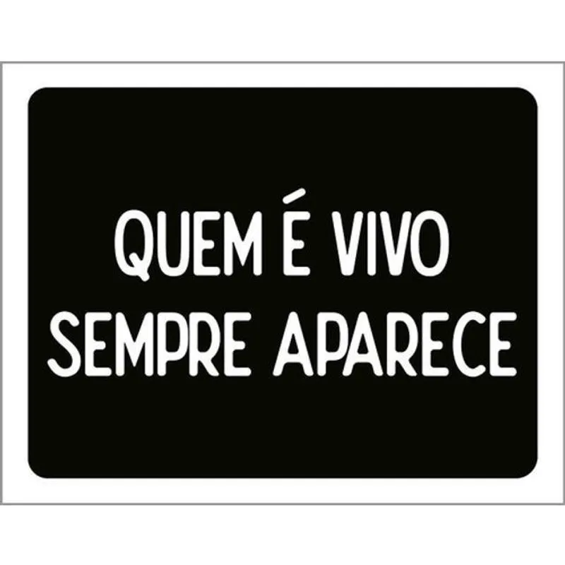 Kit 3 Placas Quem Vivo Sempre Aparece 36X46