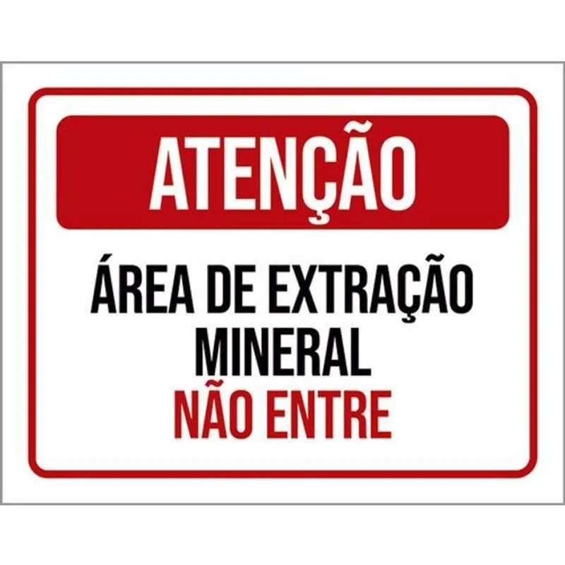 Kit 3 Placas Atenção Área Extração Mineral Não Entre 36X46