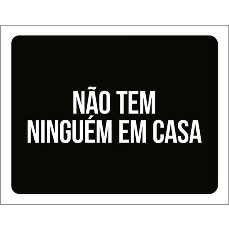 Kit 3 Placas Não Tem Ninguém Em Casa 36X46