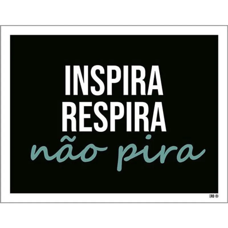 Kit 3 Placas Inspira Respira Não Pira 36X46