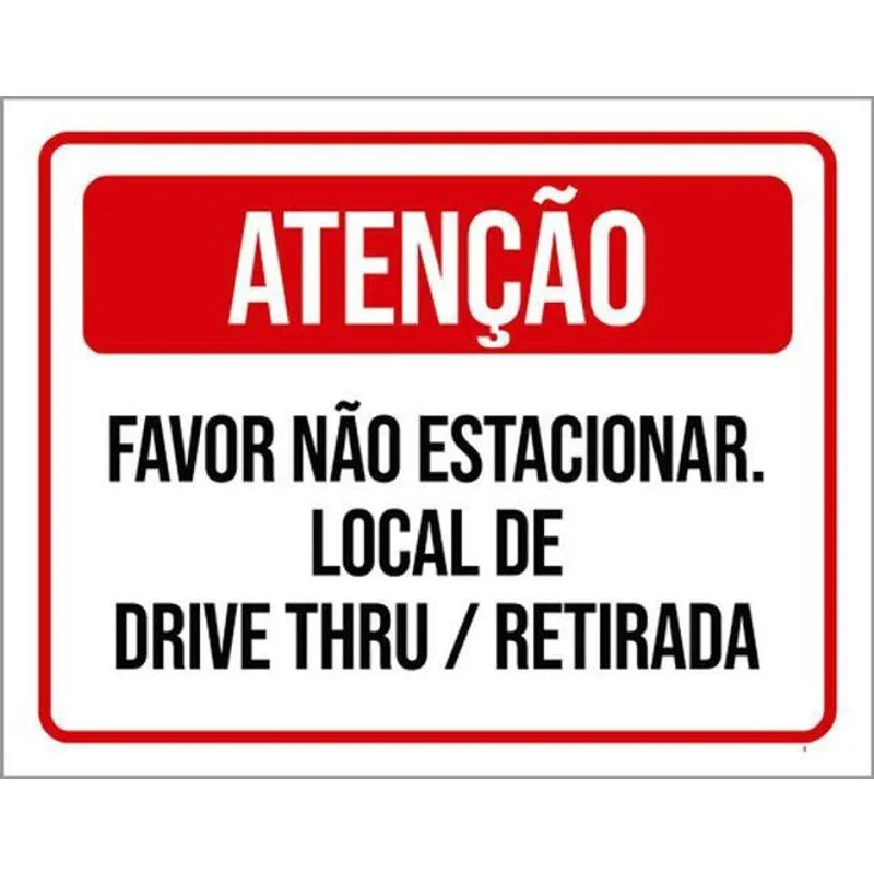 Kit 3 Placas Atenção Não Estacionar Local Drive Thru 36X46