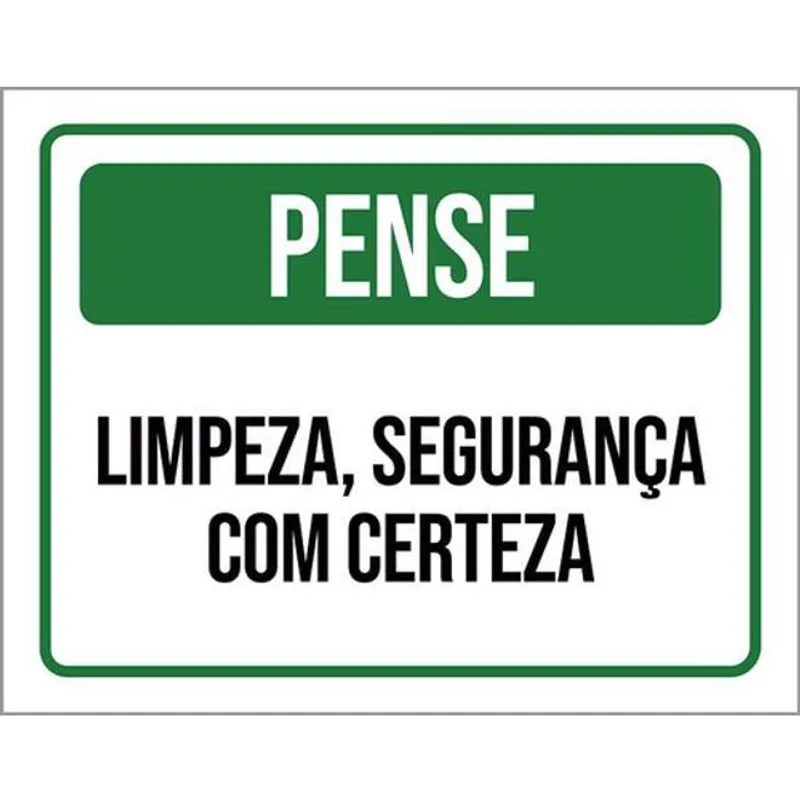 Kit 3 Placas Pense Limpeza Segurança Certeza 36X46
