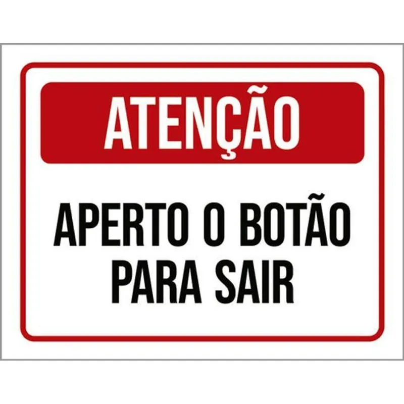 Kit 3 Placas Atenção Aperto Botão Para Sair 36x46