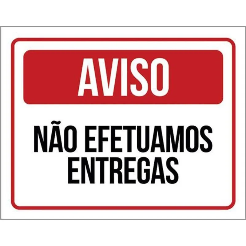 Kit 3 Placas Aviso Não Efetuamos Entregas 36X46
