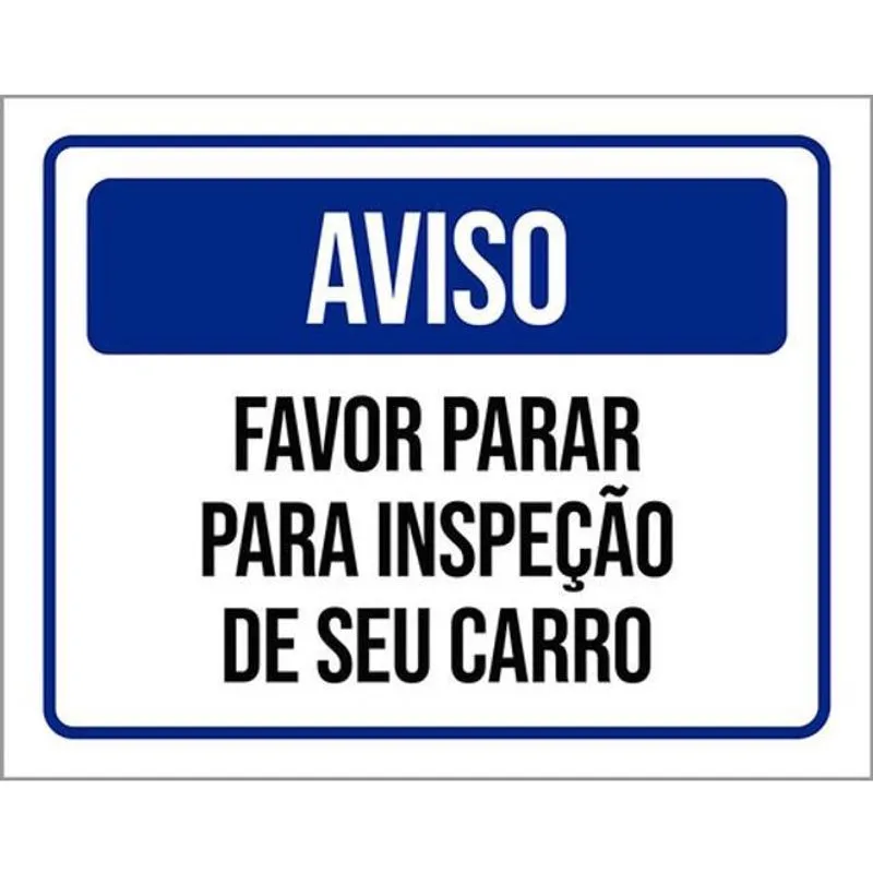 Kit 3 Placas De Aviso Favor Parar Inspeção 36X46