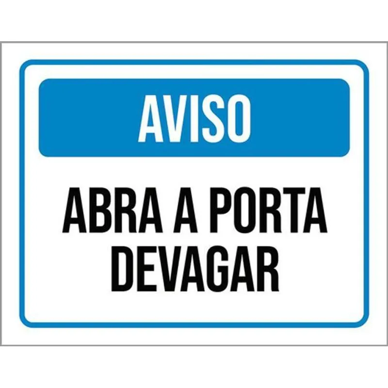Kit 3 Placas De Aviso Abra A Porta Devagar 36x46