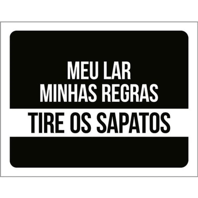 Kit 3 Placas Meu Lar Minhas Regras Tire Sapatos 36X46