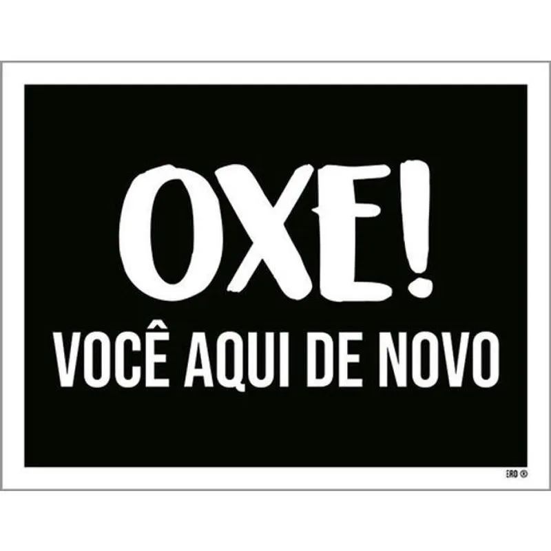 Kit 3 Placas Oxe Você Aqui De Novo 36X46