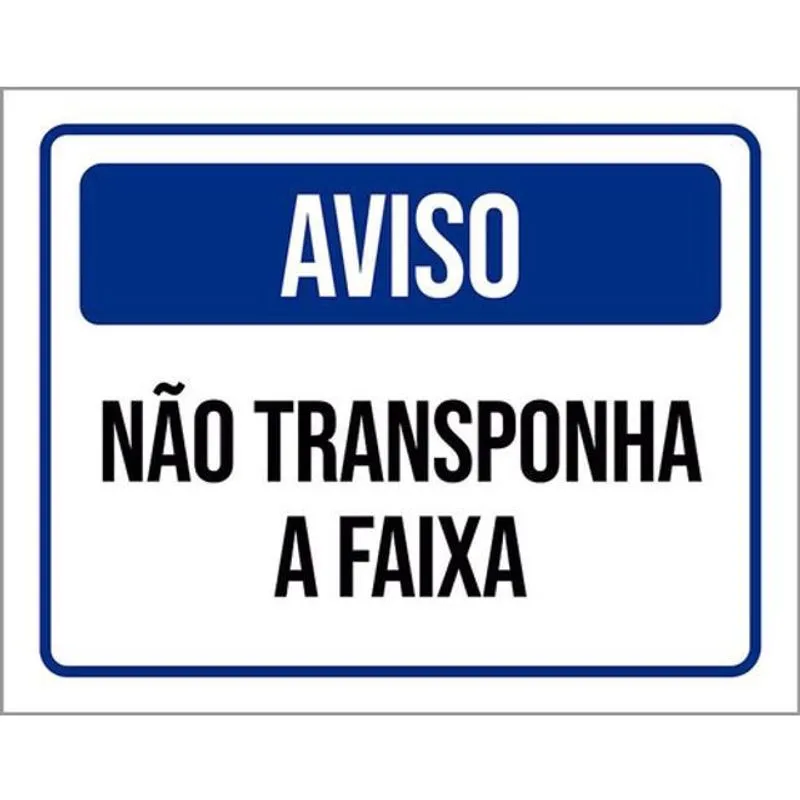 Kit 3 Placas Aviso Não Transponha A Faixa Azul 36X46