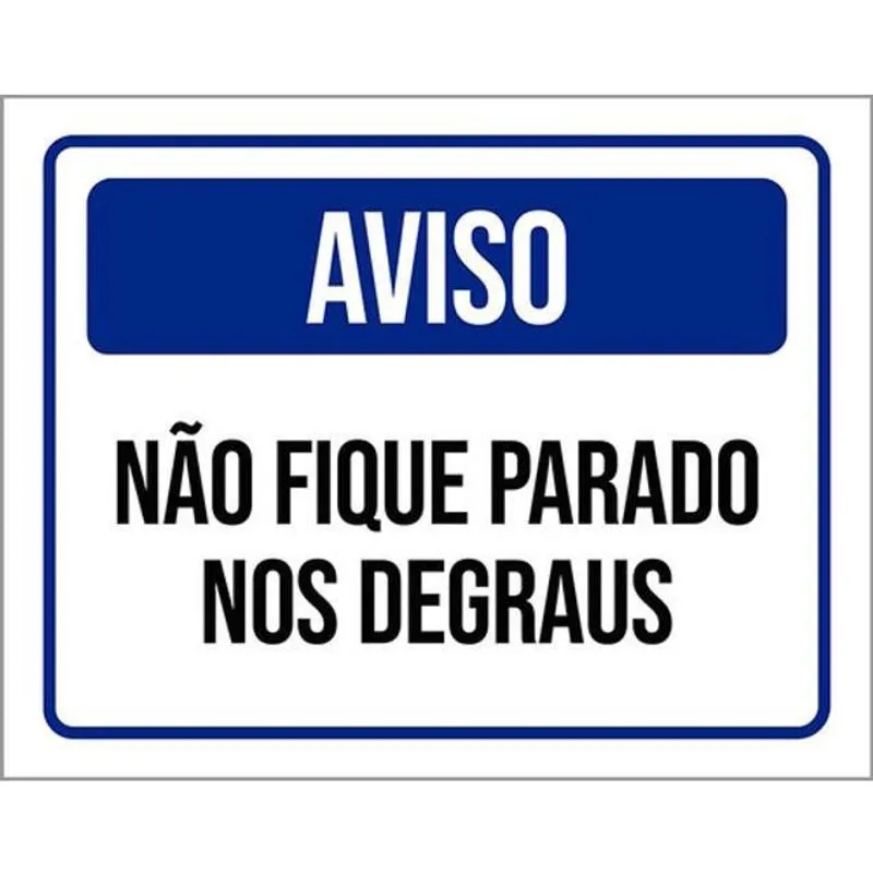 Kit 3 Placas Aviso Não Fique Parado Nos Degraus 36X46