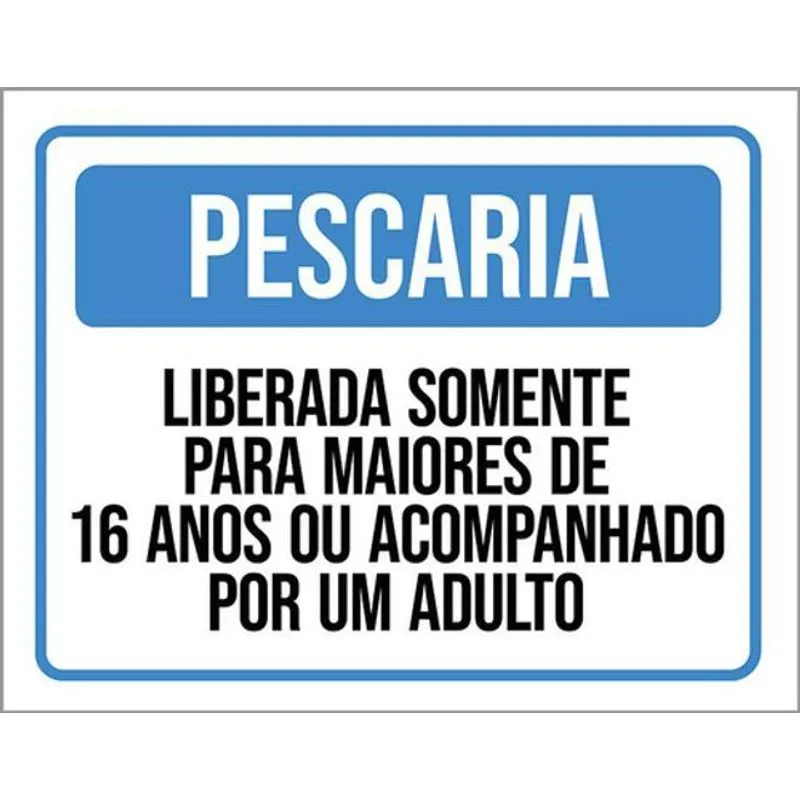 Kit 5 Placas Pescaria Liberada Somente Maiores 16 Anos 36x46