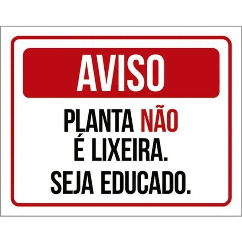 Kit 3 Placa Planta Não é Lixeira Seja Educado Verm 36X46