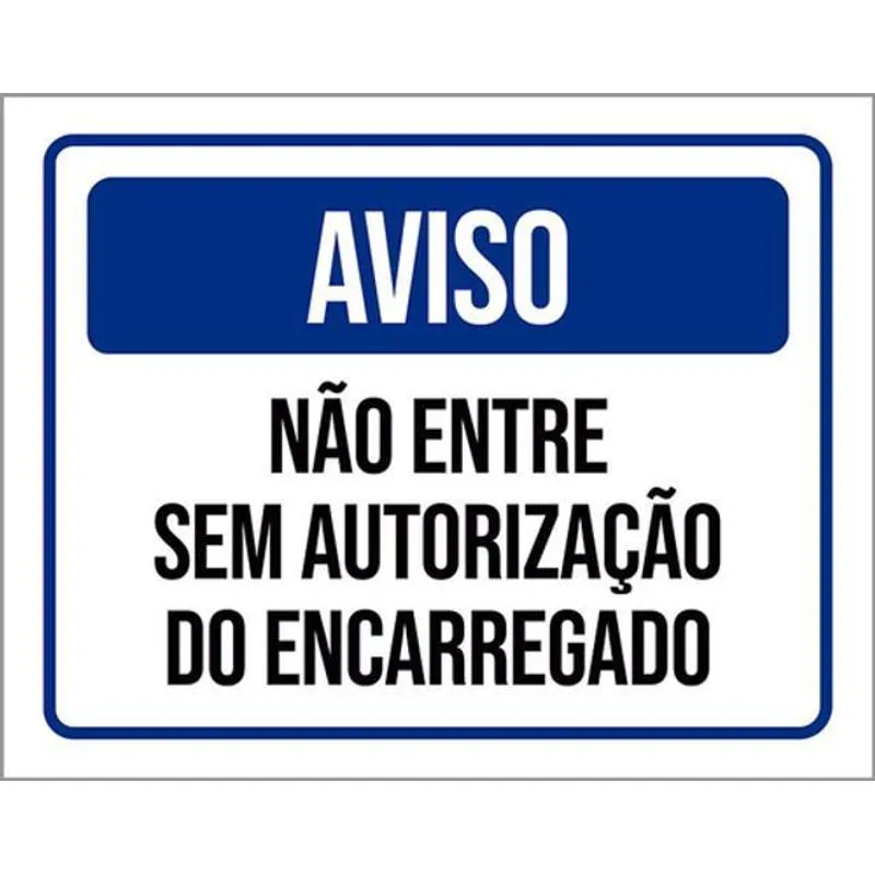 Kit 3 Placa Não Entre Sem Autorização Encarregado 36x46