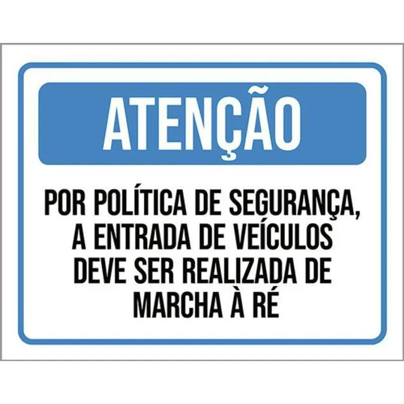 Kit 3 Placa Política Segurança Entrada Veículos Ré 36x46