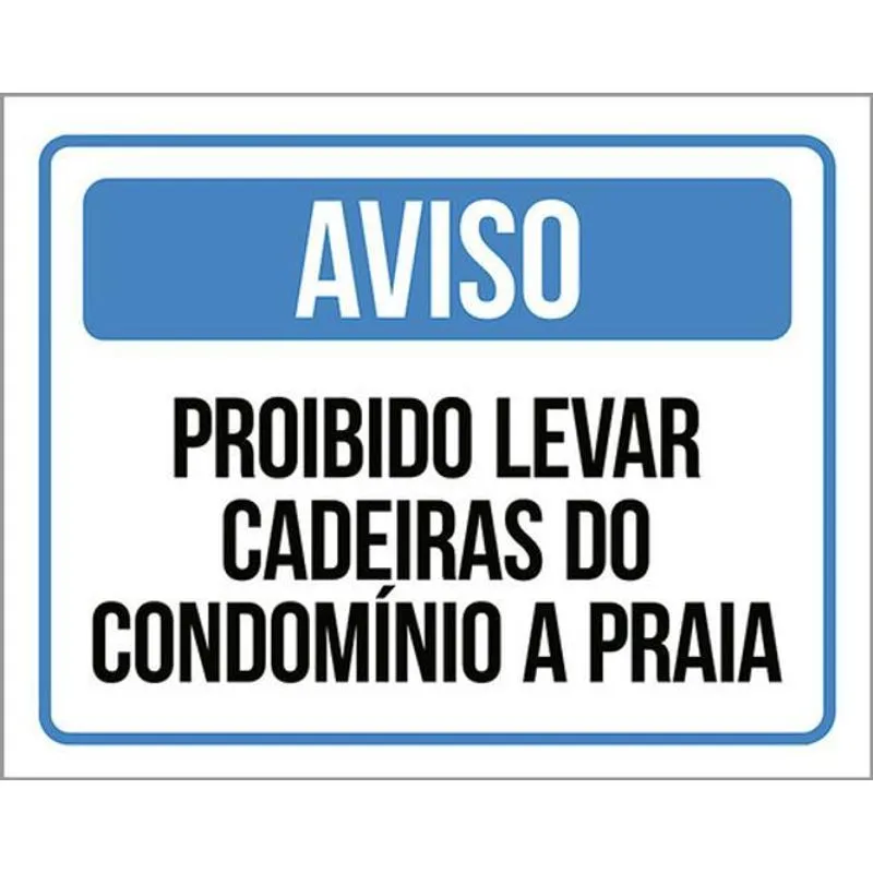 Kit 3 Placa Proibido Levar Cadeiras Condomínio Praia 36x46