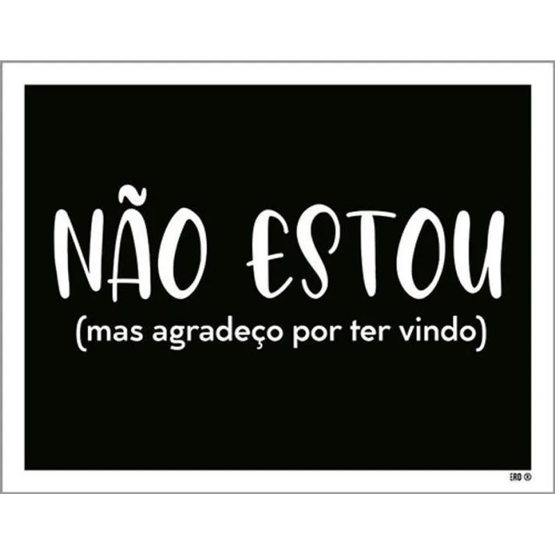 Kit 3 Placas Não Estou Agradeço Por Ter Vindo 36x46