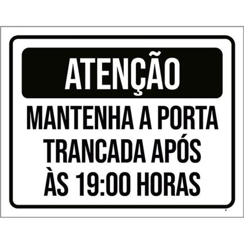 Kit 3 Placas Atenção Mantenha Porta Trancada Após 19h 36x46