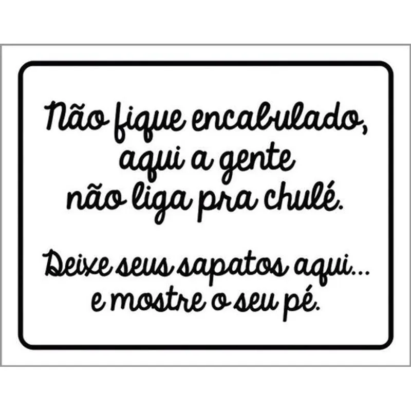 Kit 3 Placas Não Fique Encabulado Deixe Sapatos 36x46