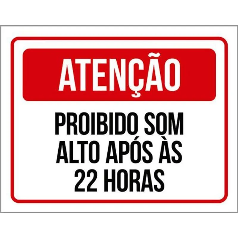 Kit 3 Placas Atenção Proibido Som Alto Após 22 Horas 36x46