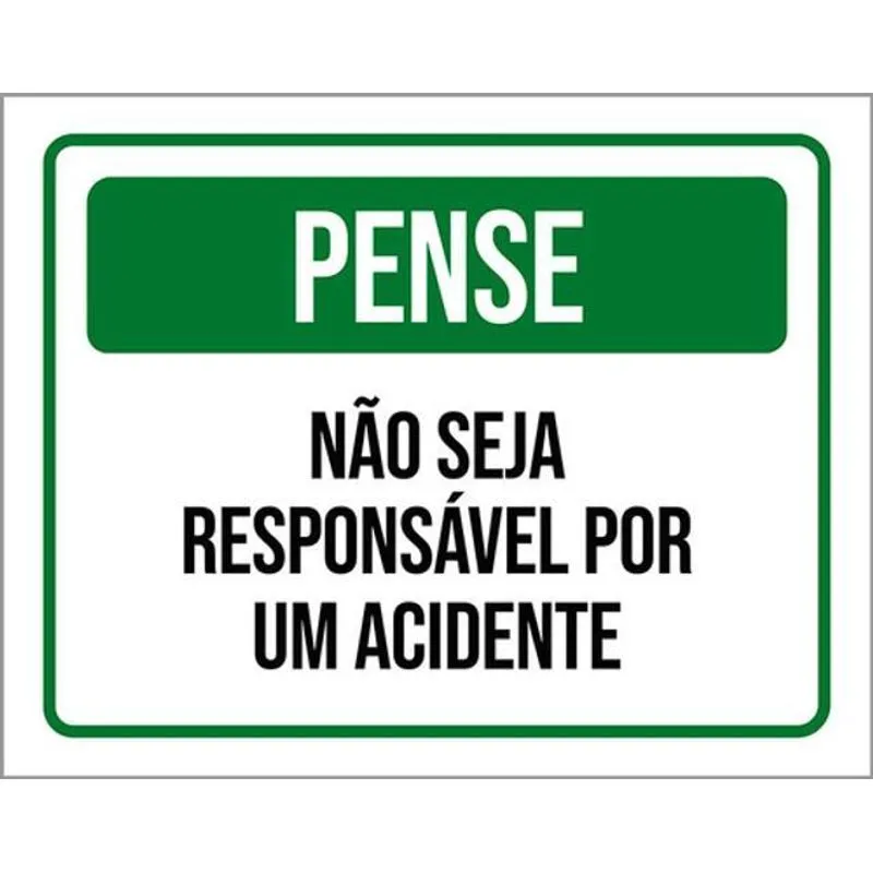 Kit 3 Placas Pense Não Seja Responsável Por Acidente 36x46