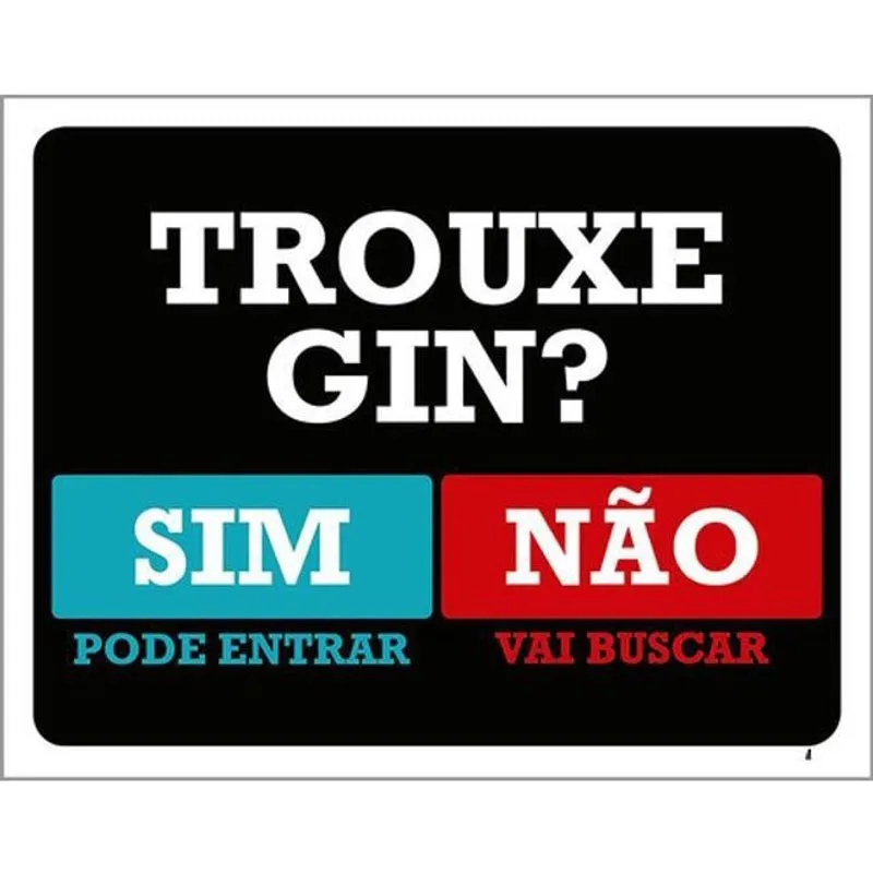 Kit 3 Placas Trouxe Gin Pode Entrar Vai Buscar 36X46