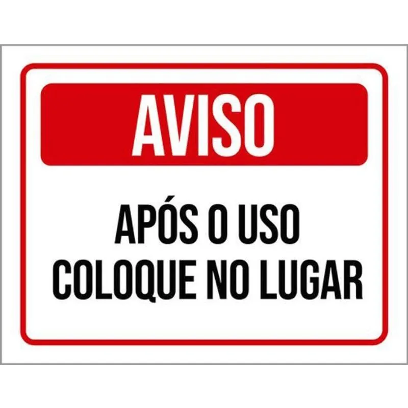 Kit 3 Placas De Aviso Após O Uso Coloque No Lugar 36X46