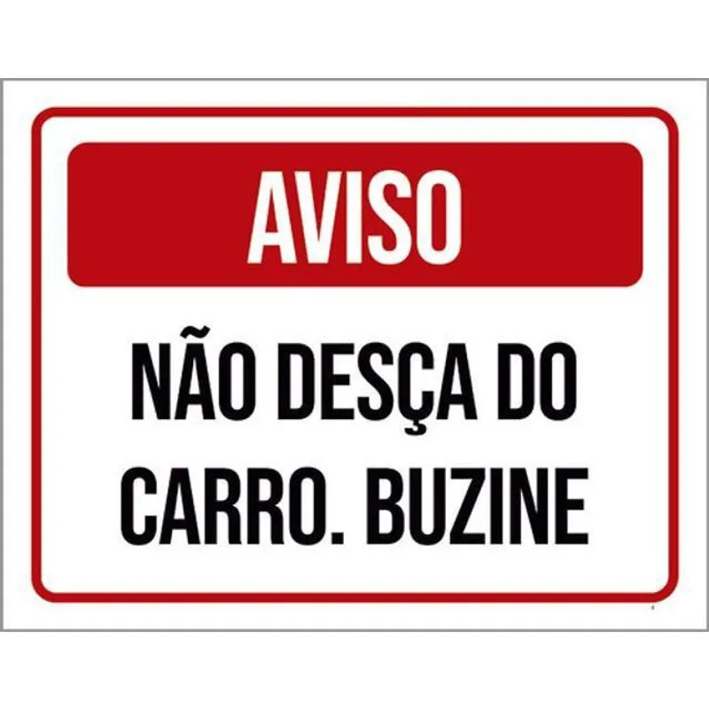 Kit 5 Placas Aviso Não Desça Carro Buzine Vermelha 36X46