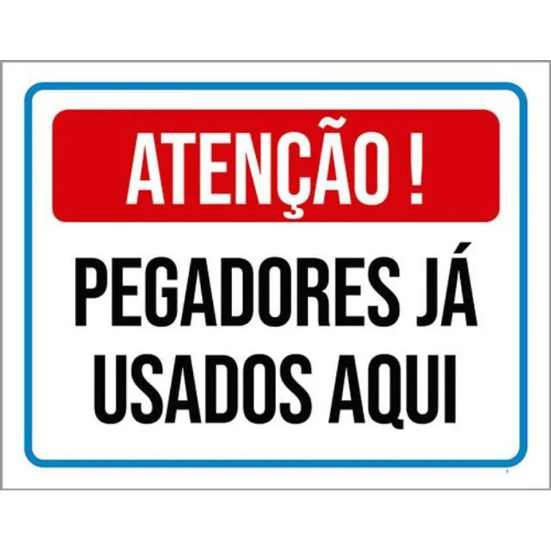 Kit 5 Placas Atenção Pegadores Usados Aqui 36x46