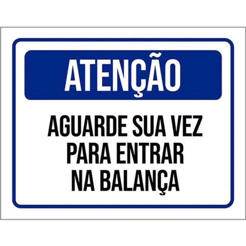 Kit 5 Placas Atenção Aguarde Sua Vez Entrar Balança 36X46