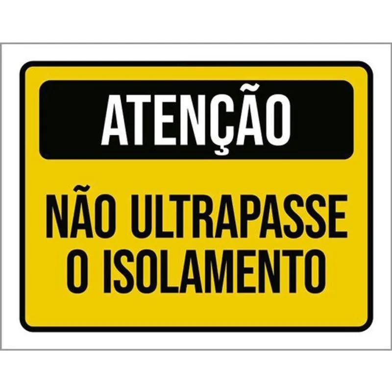 Kit 5 Placas Atenção Não Ultrapasse Isolamento 36X46