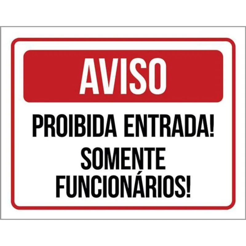 Kit 5 Placa Proibida Entrada Somente Funcionários36X46