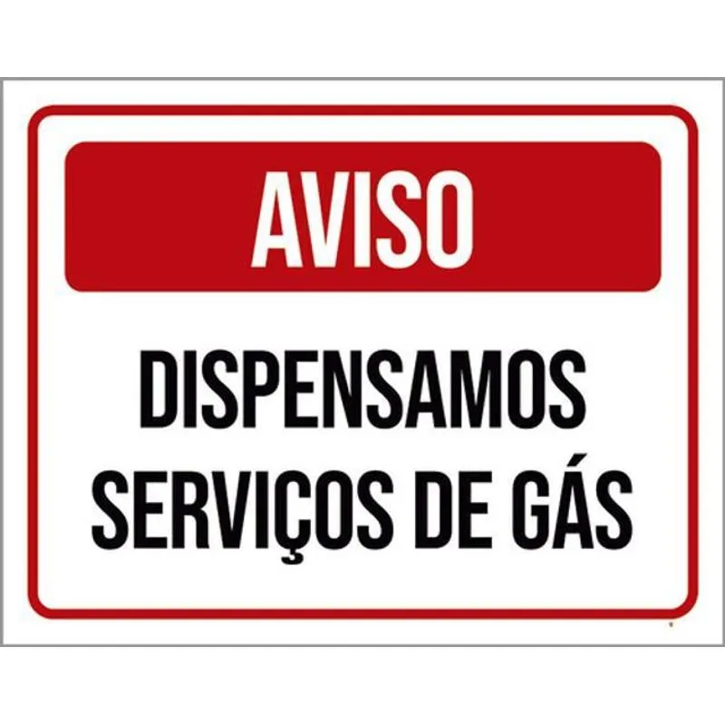 Kit 5 Placas Aviso Dispensamos Serviços De Gás 36x46