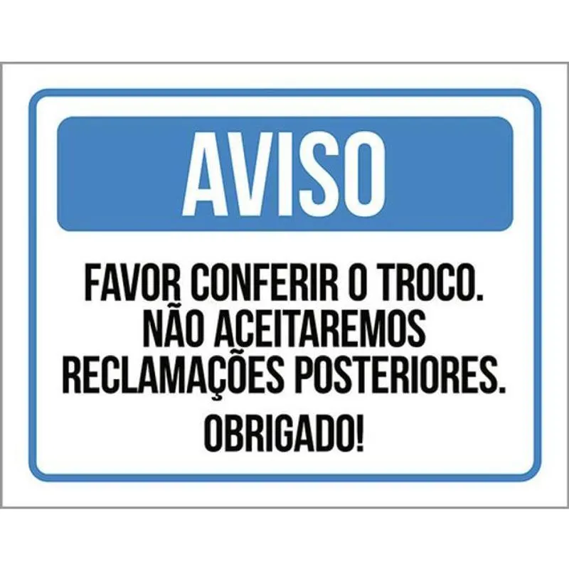 Kit 3 Placas Aviso Favor Conferir Troco Sem Reclamações