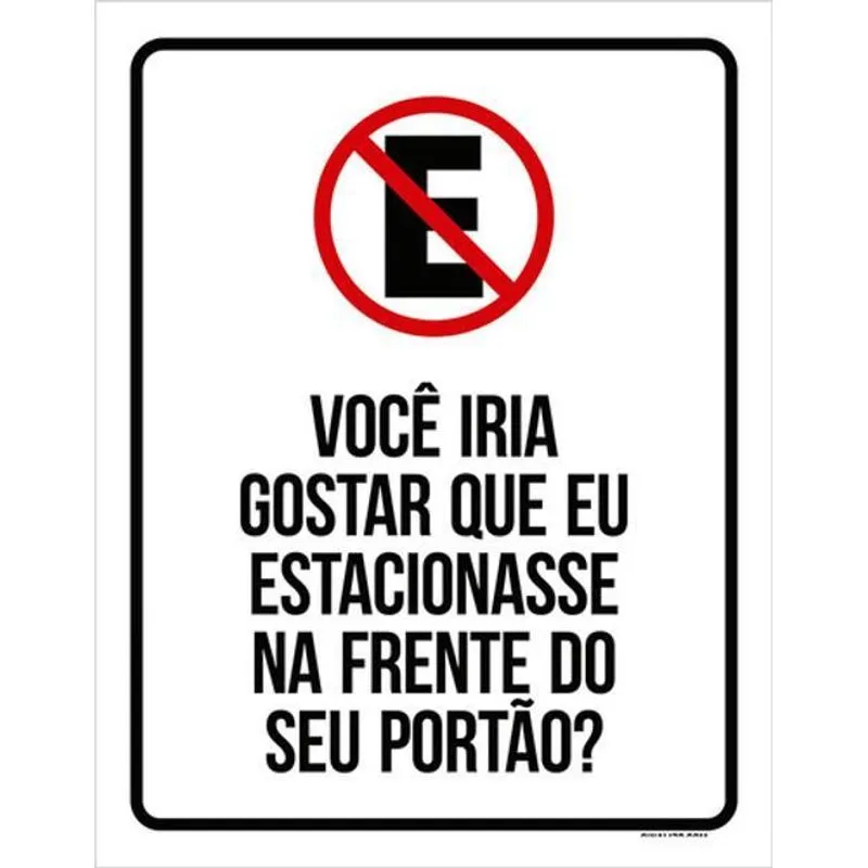 Kit 3 Placas Você Iria Gostar Estacionar Frente Portão