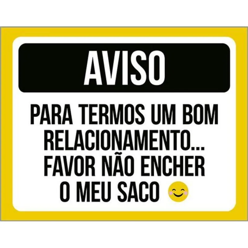 Kit 3 Placas Favor Não Encher Meu Saco Bom Relacionamento
