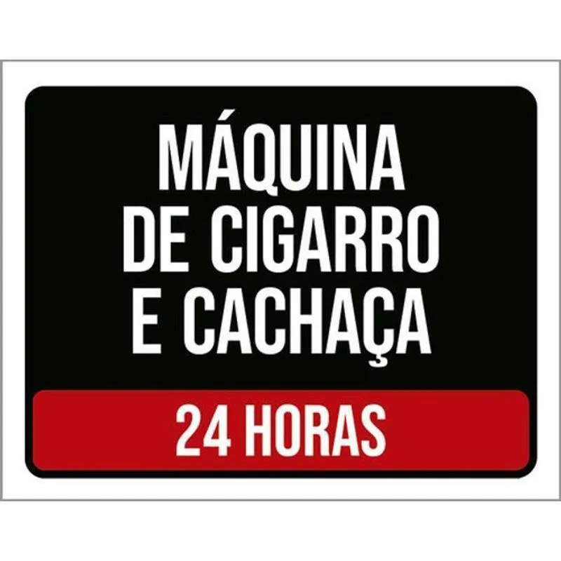 Kit 3 Placas Máquina Cigarro E Cachaça 24 Horas