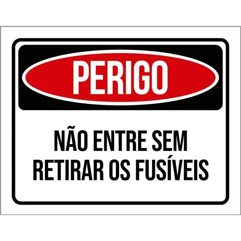 Placa Perigo Não Entre Sem Retirar Os Fusíveis 18x23