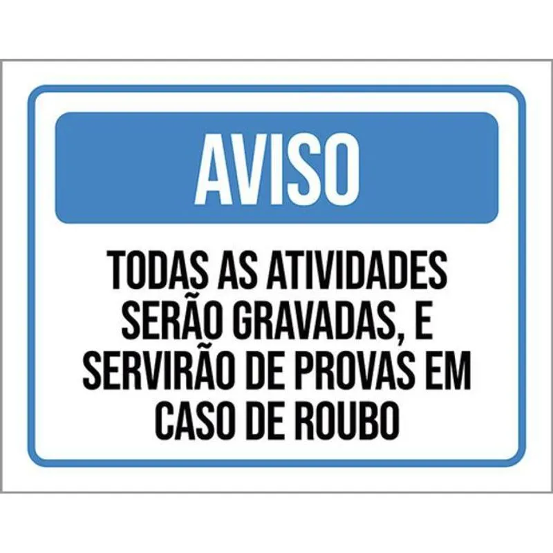 Placa Todas Atividades Gravadas Servirão Prova Roubo 27x35
