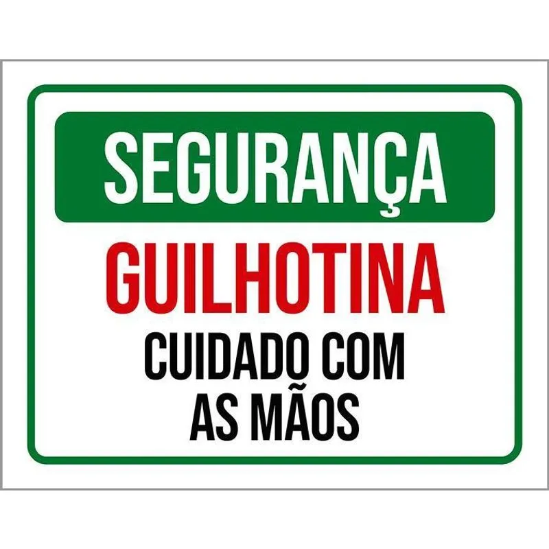 Placa Segurança Guilhotina Cuidado Com As Mãos 27X35