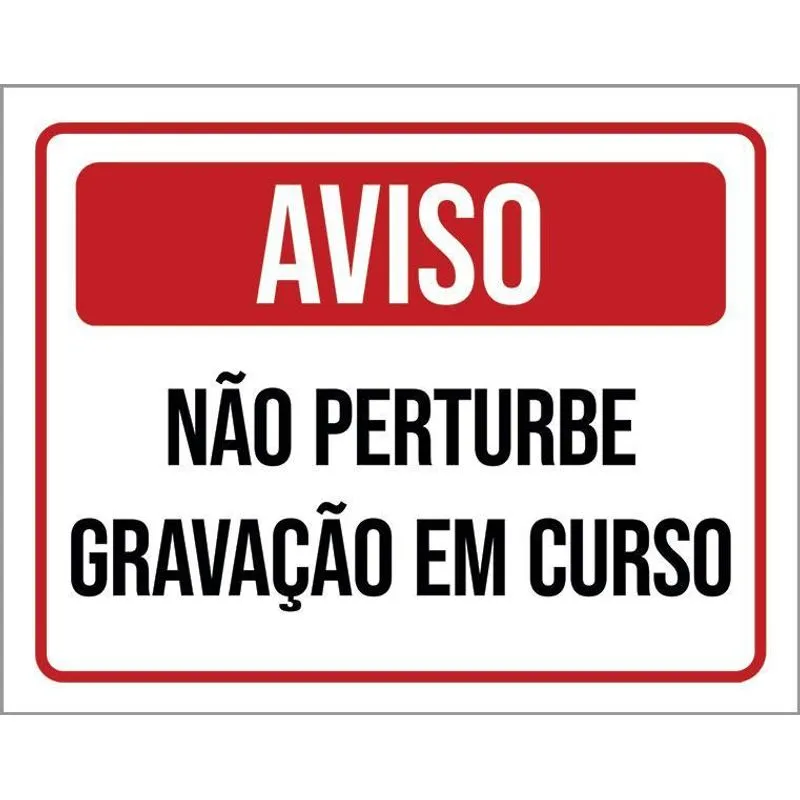 Placa - Aviso Não Perturbe Gravação Em Curso 27x35
